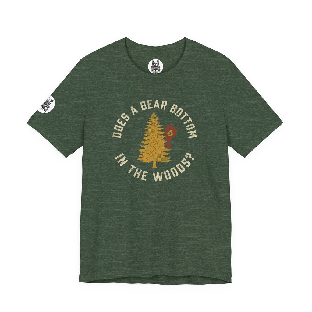 Does a Bear Bottom in the Woods? Tee