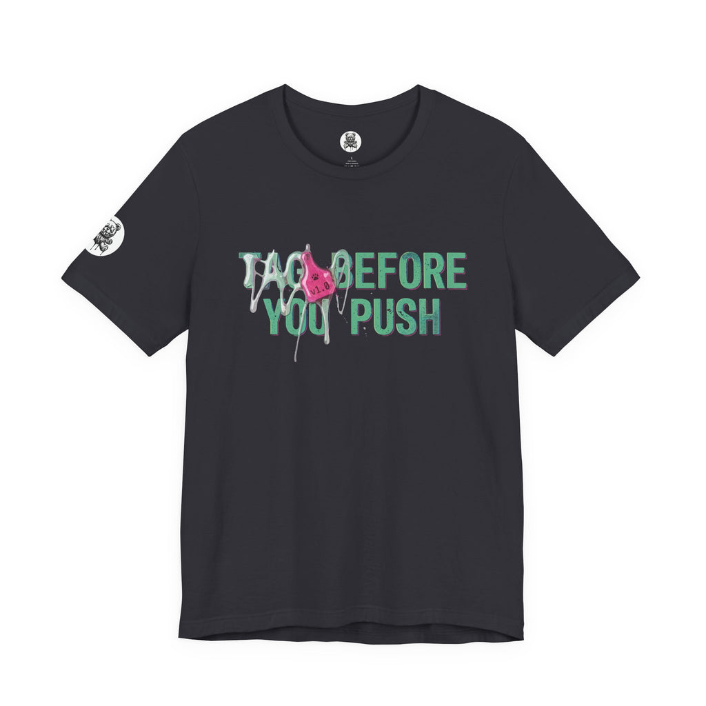 Tag Before You Push Tee