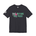 Tag Before You Push Tee